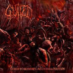 Gutfed : The Reign of Pure Madness and Contagious Perversion